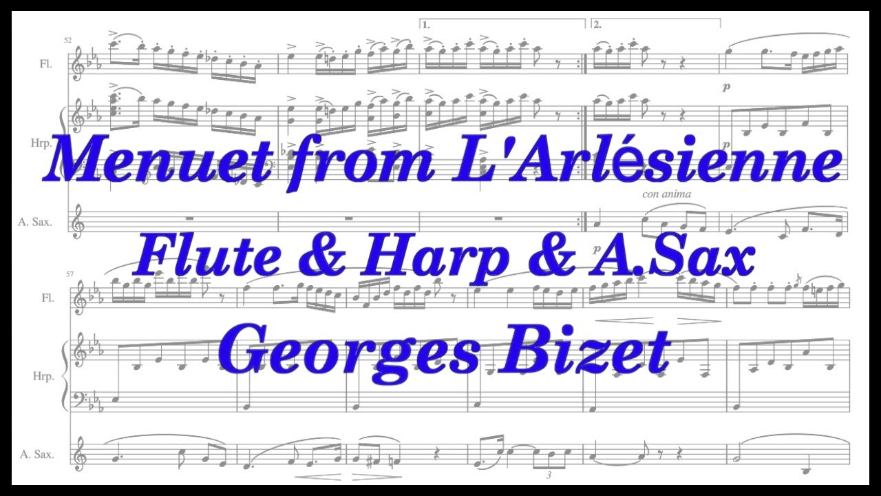 Bizet, Menuet from L'Arlesienne (Flute & Harp & A.Sax) ビゼー, アルルの女よりメヌエット (Sheet music 楽譜)