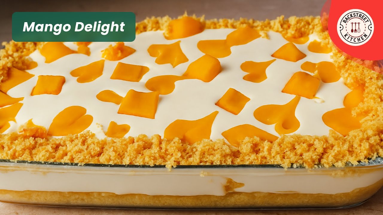 Mango Delight Recipe | Creamy & Refreshing Mango Dessert for Summer | Backstreet Kitchen