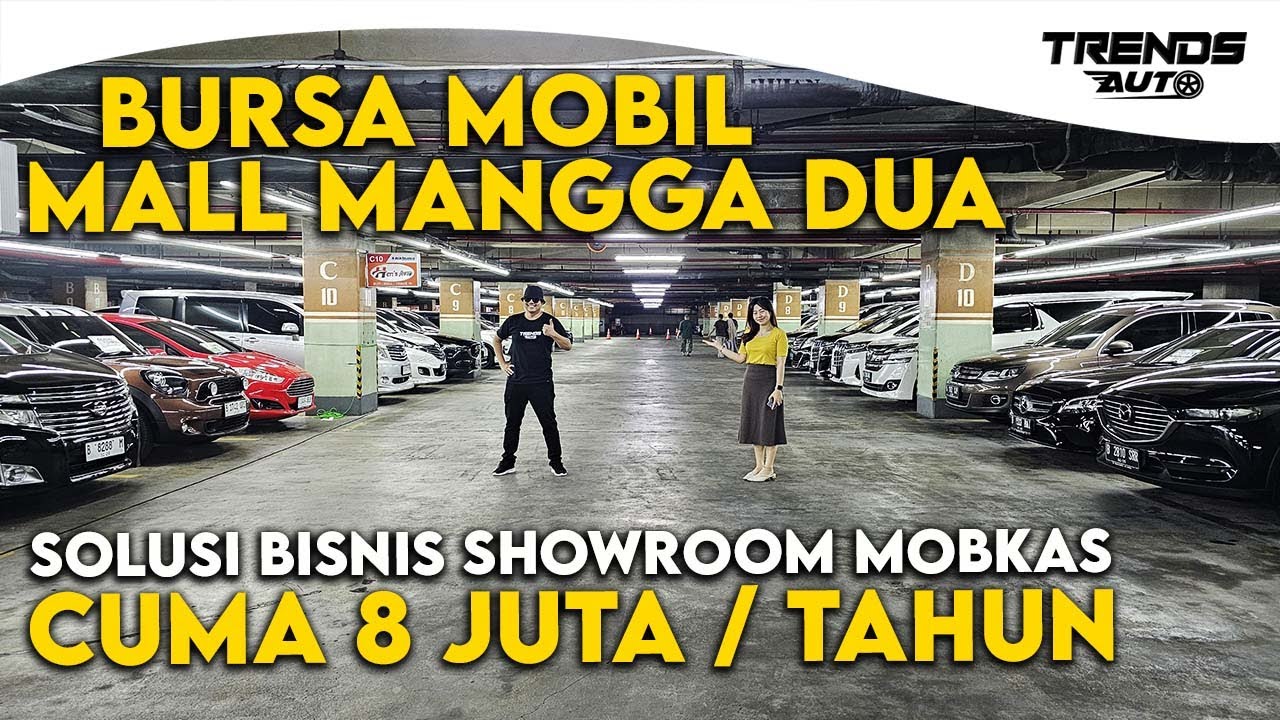 CUMA 8 JUTA / TAHUN MURAH BANGET BISNIS MOBIL BEKAS DI BURSA MOBIL MALL MANGGA DUA JURAGAN AUTO CUAN