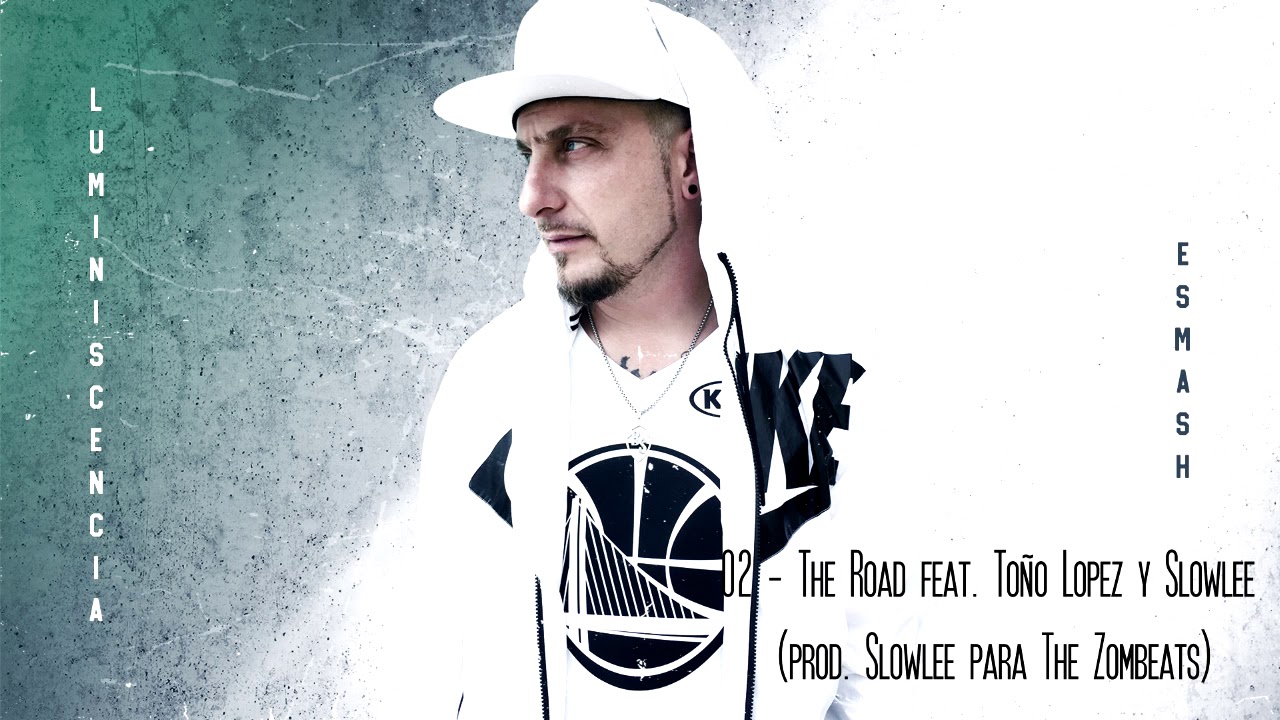 ESMASH - 02 - The road (Feat. Toño López & Slowlee) (Prod. Slowlee para The Zombeats)