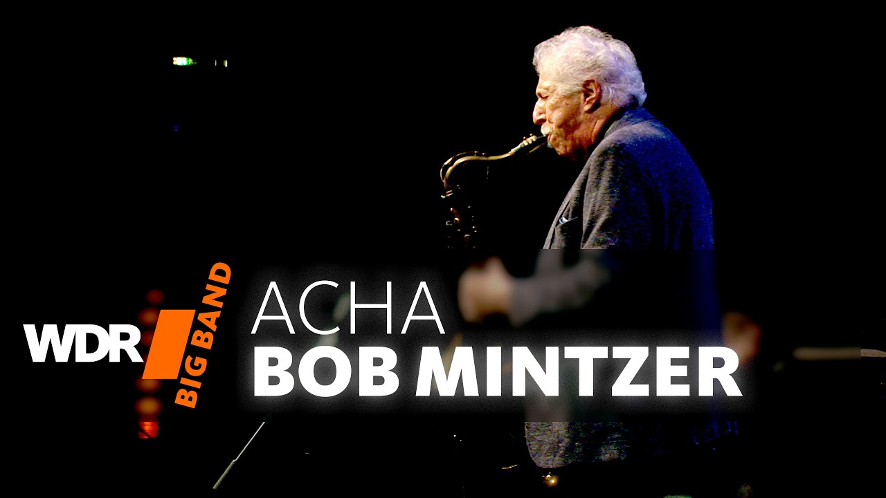 Боб Минтцер и WDR BIG BAND - Acha