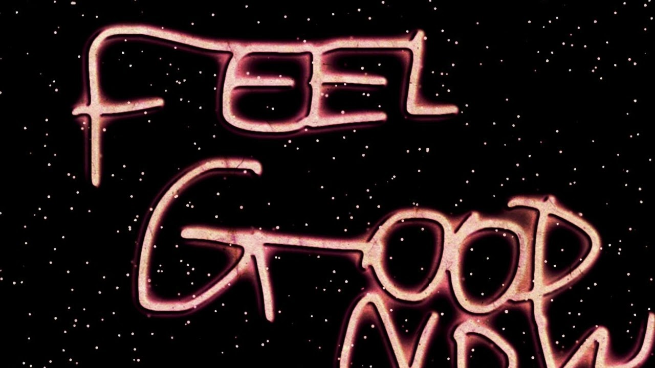 Feel Good Now 