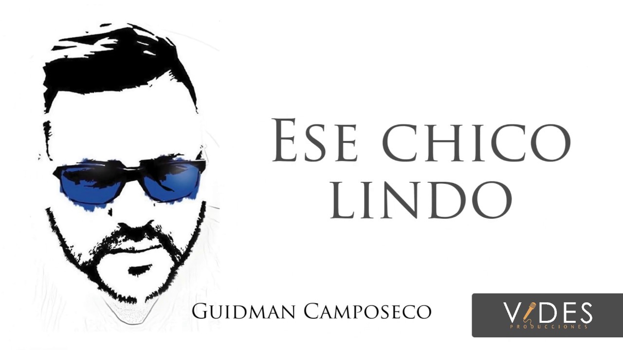Guidman Camposeco - Ese chico lindo (Lyrics)