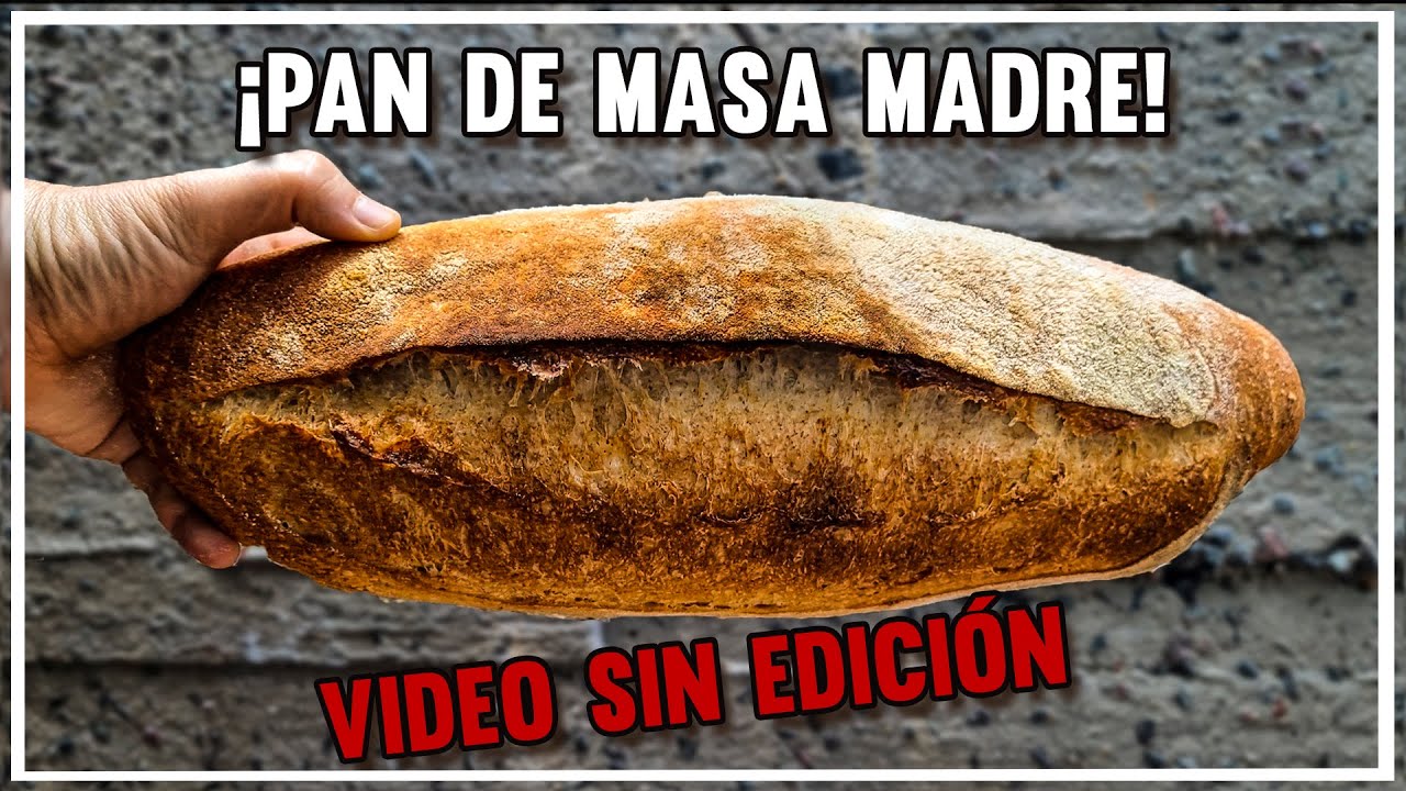 Pan De Masa Madre Proceso Completo 🥖 Video Sin Edición