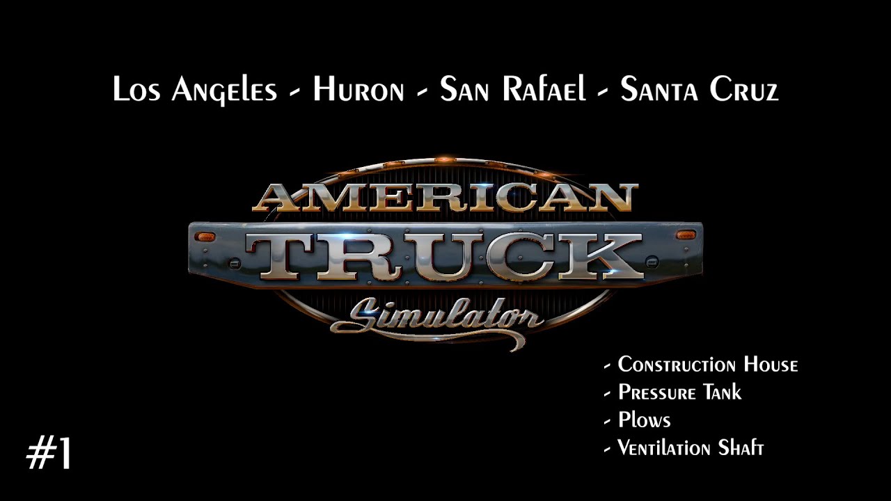 American Truck Simulator #1 - Los Angeles to Santa Cruz Delivers Contruction House, Etc