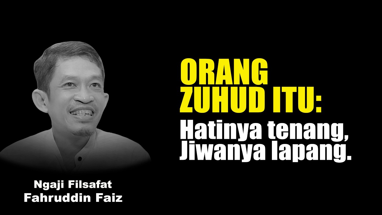 Zuhud: Jalan Hidup yang Membuat Jiwa Selalu Tenang! | Ngaji Filsafat - Dr Fahruddin Faiz