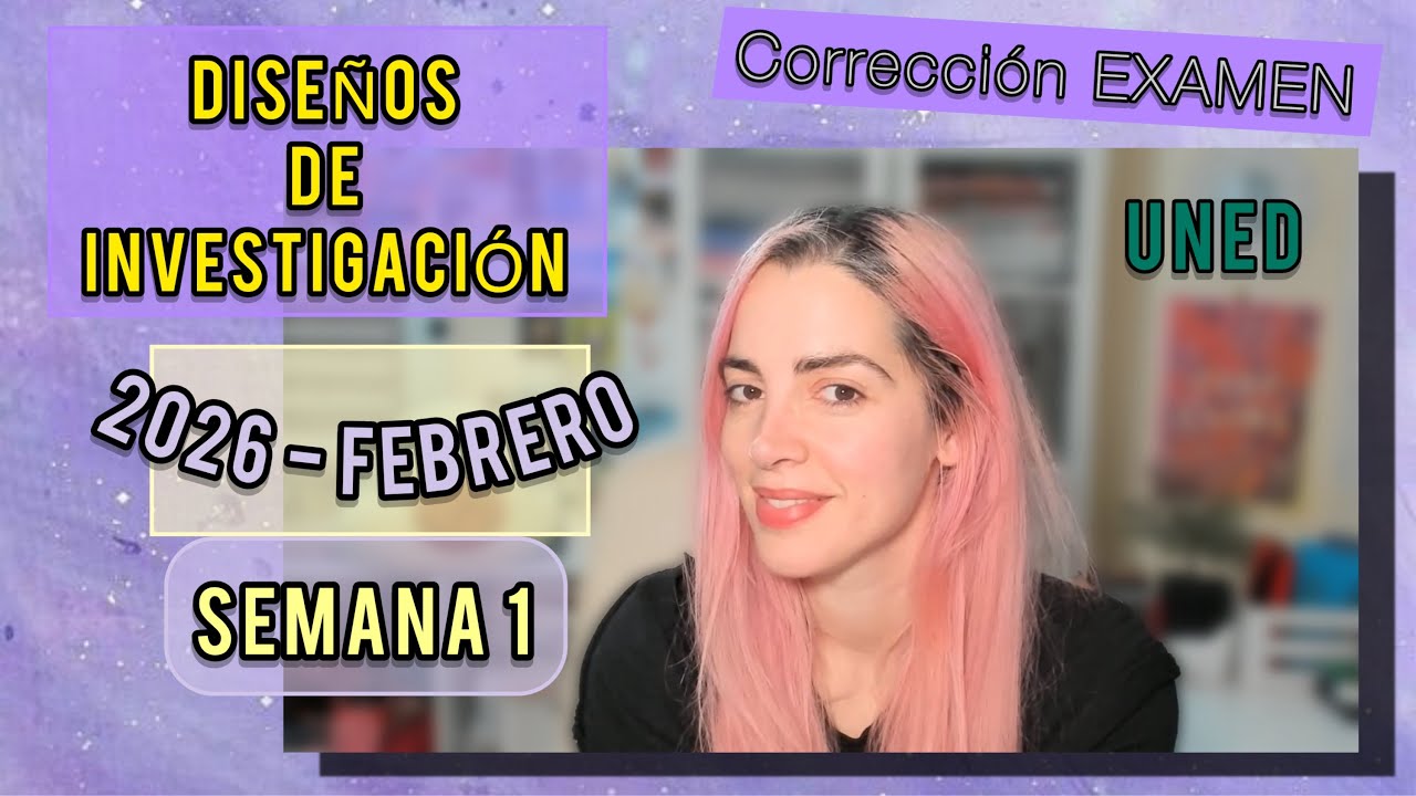 Corrección DISEÑOS de INVESTIGACIÓN // Examen 2026 - Febrero - Semana 1