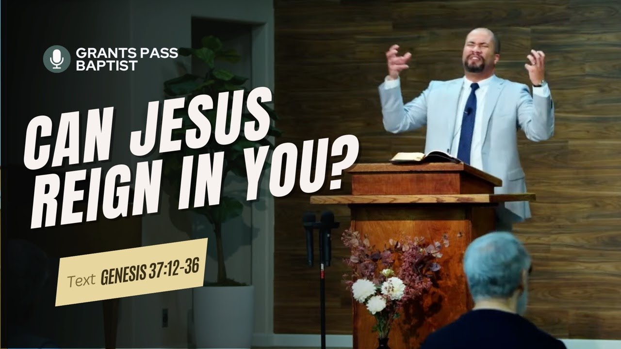 Let Jesus Reign in your Life - Genesis 37:12-36 sermon