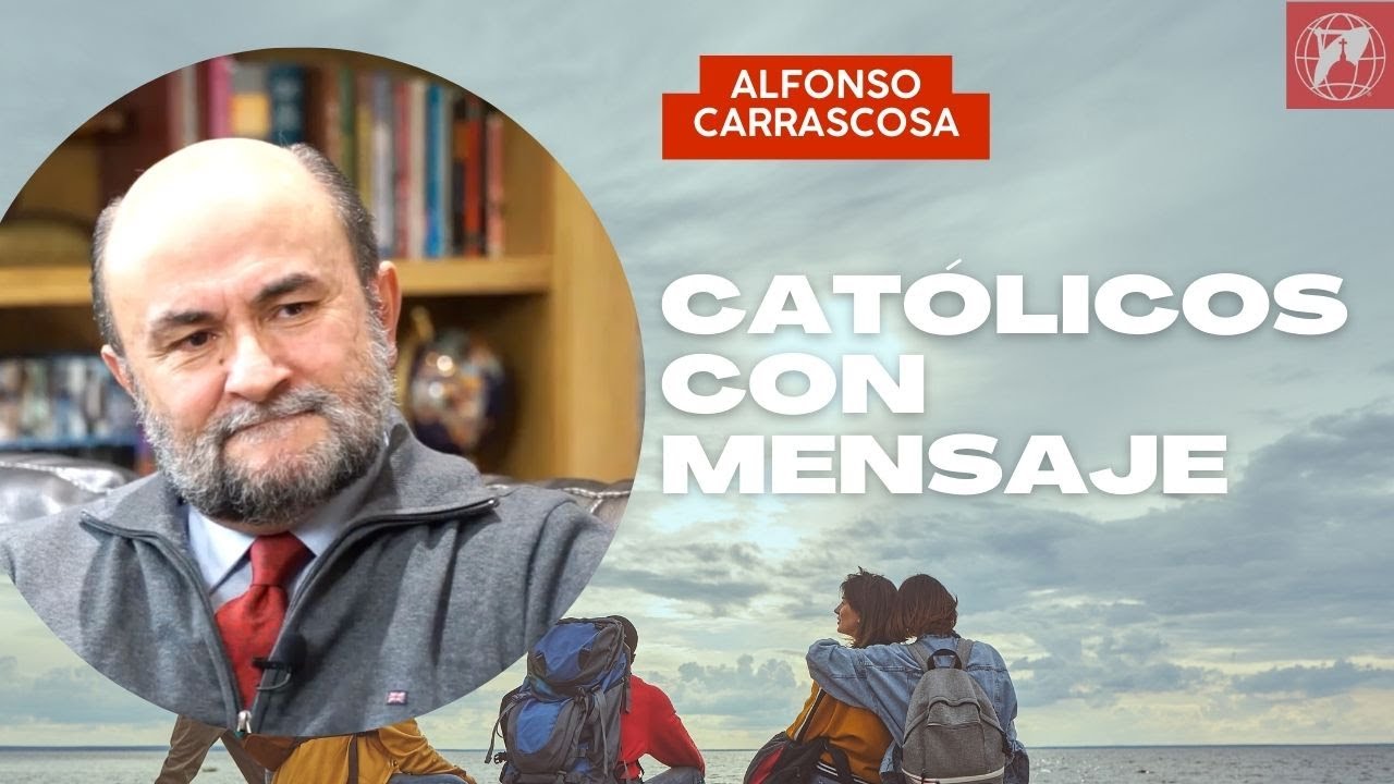 Católicos con mensaje: Alfonso V. Carrascosa