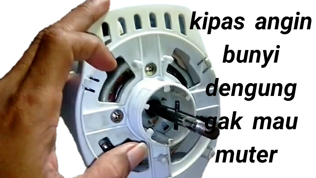 kipas angin bunyi dengung gak mau muter