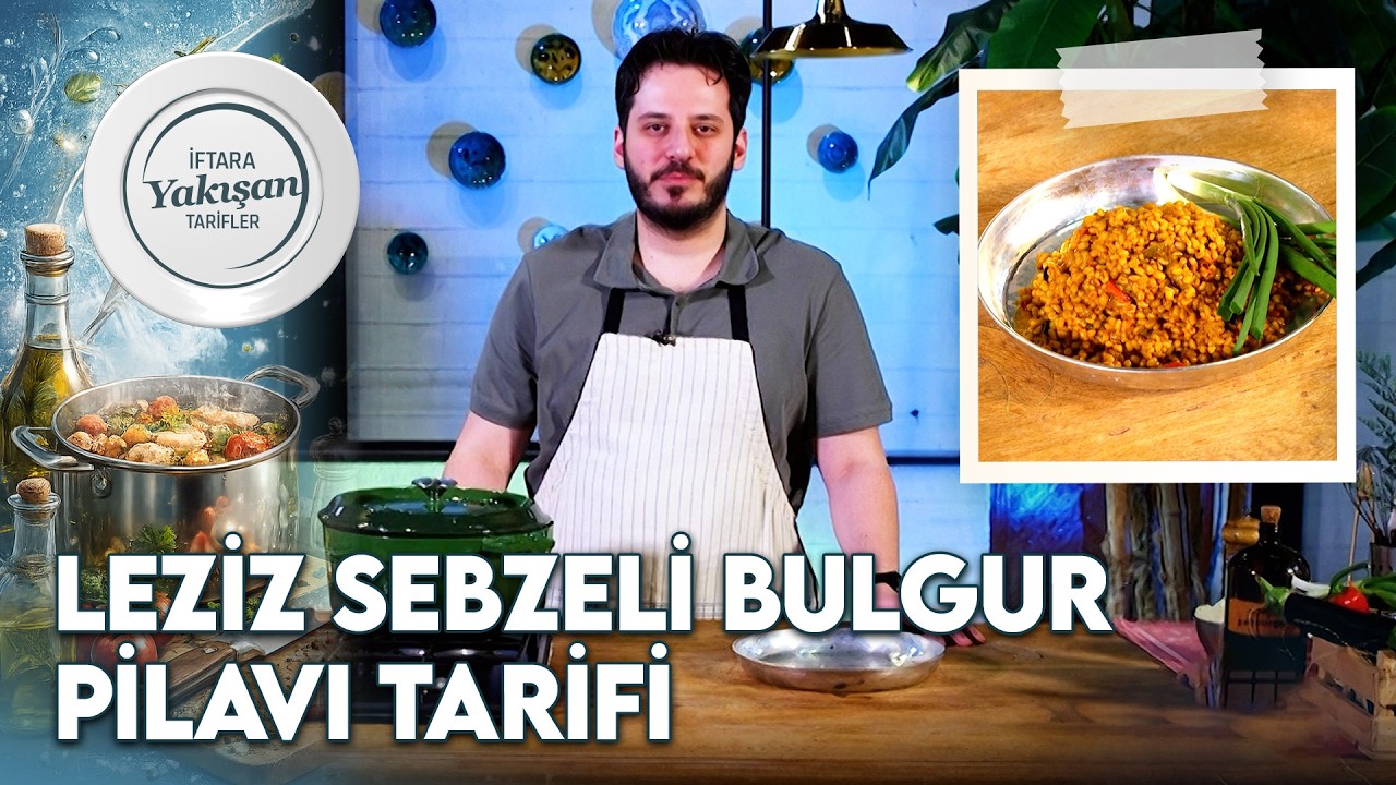 Aşçı Sırrıyla Leziz Sebzeli Bulgur Pilavı Tarifi | Gürkan Kaya ile İftara Yakışan Tarifler 8. Bölüm