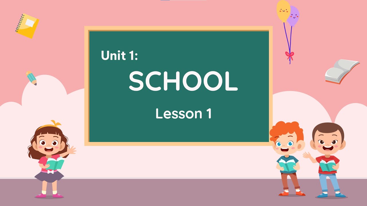 Unit 1: School - Lesson 1 - i-Learn Smart Start 5 [OLM.VN]