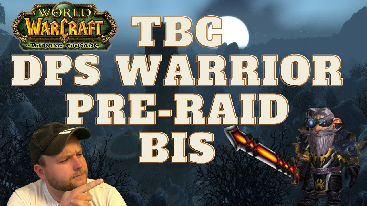 WoW Classic TBC - Warrior Arms/Fury Pre Raid Gearing!