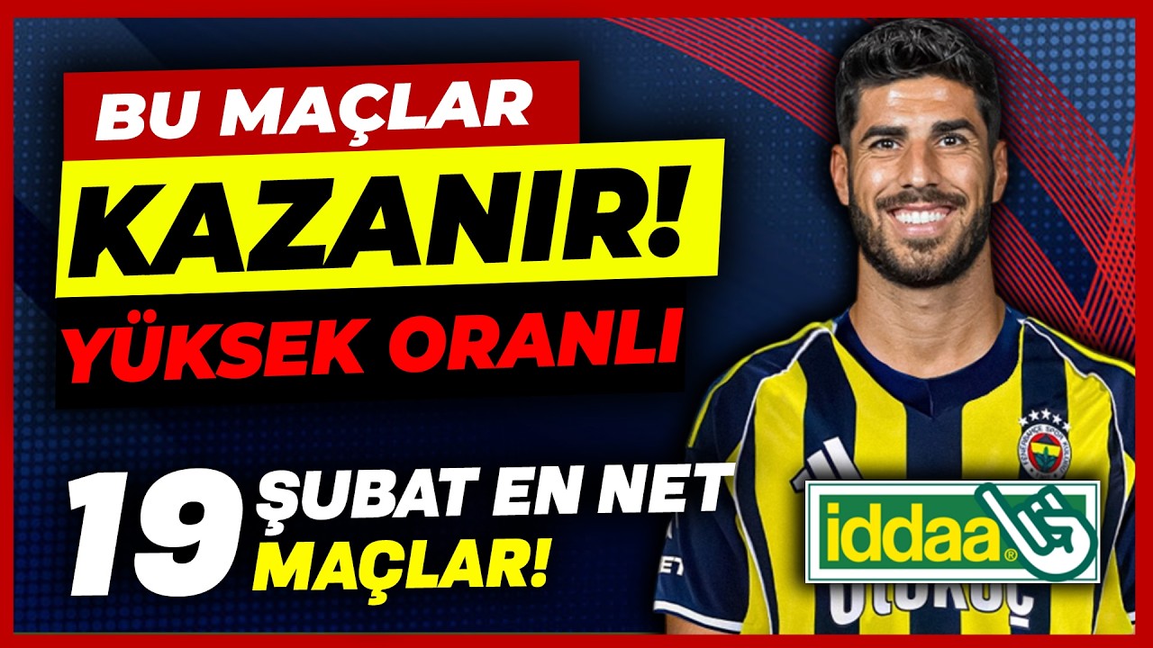 OYNA ve KAZAN MA&Ccedil;LARI | 19 Şubat Perşembe 2026 Banko İddaa Tahminleri ve G&uuml;n&uuml;n Kuponu