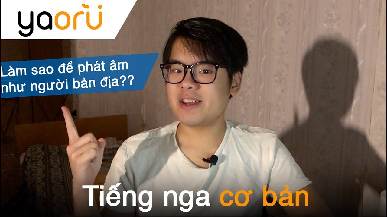 Tiếng nga cơ bản. Làm sao để phát âm như người bản địa?