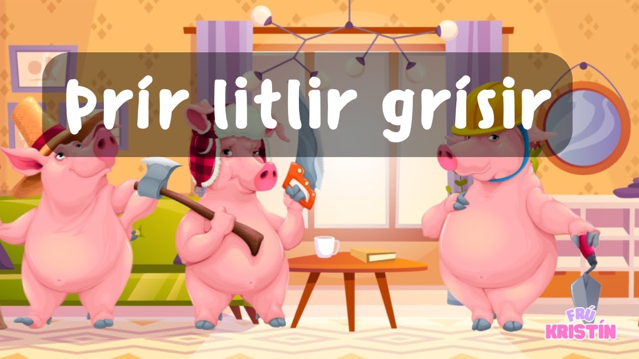 Þrír litlir grísir - Frú Kristín - Íslenskt barnaefni - Íslenskar sögur