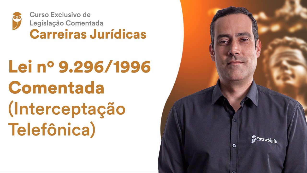 Lei no 9.296/1996 Comentada (Interceptação Telefônica)