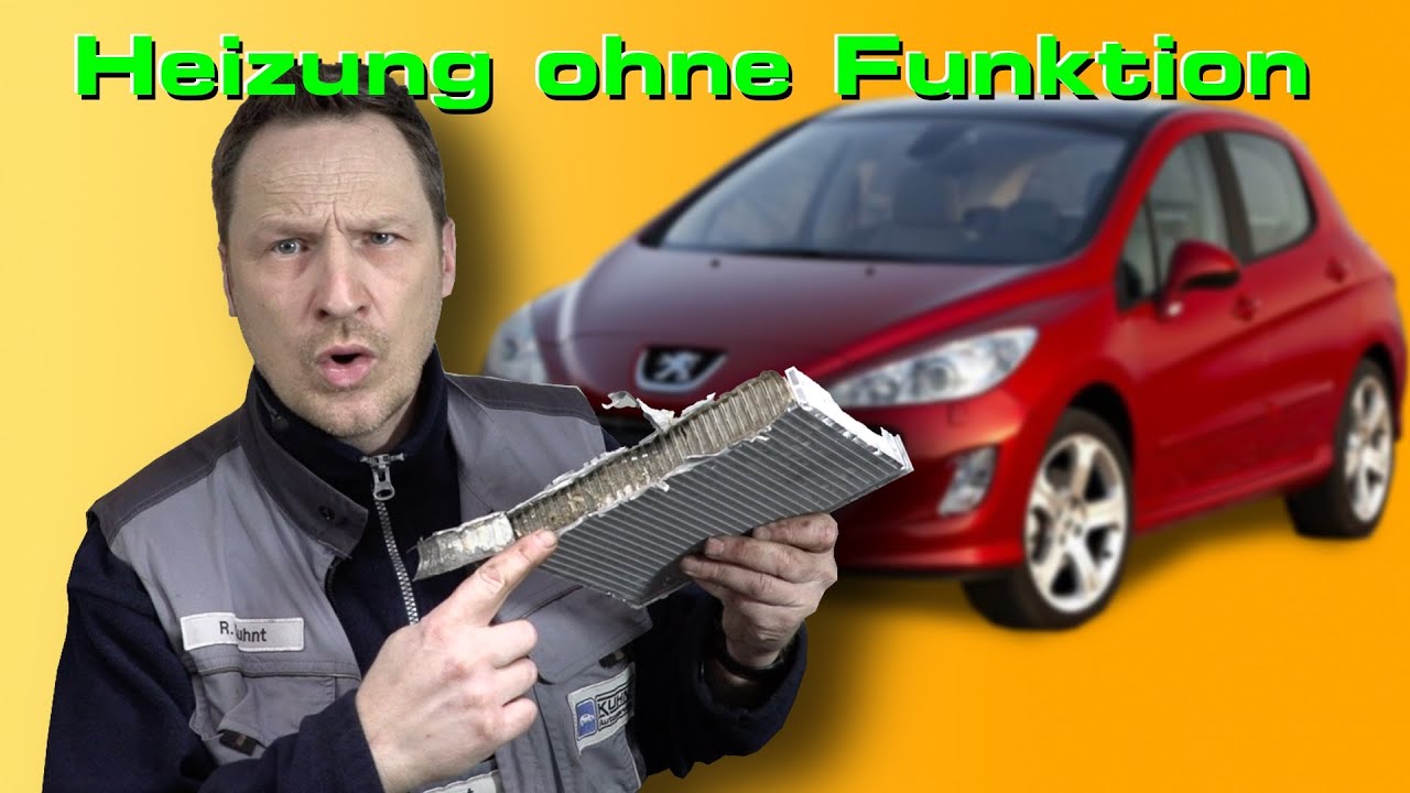 Peugeot 308 ohne Heizung - Heizungskühler verstopft?