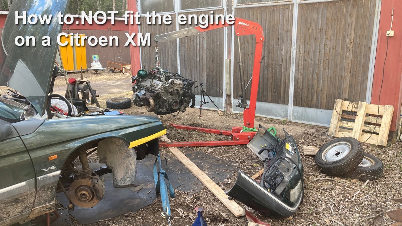 How to:NOT fit the engine on a Citroen XM and other stuff