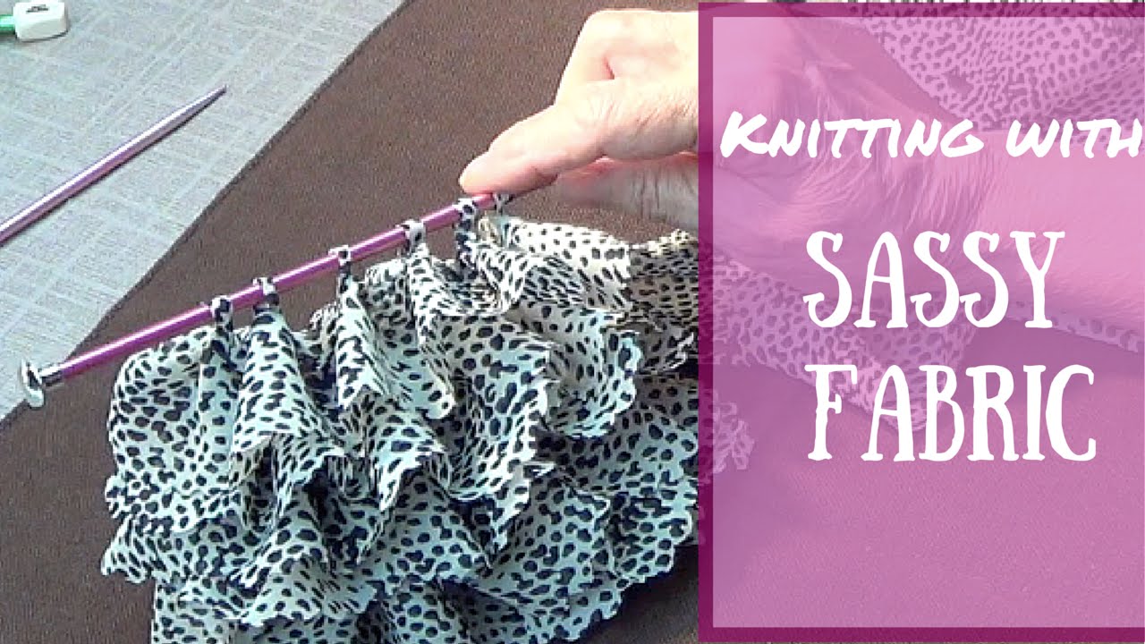Sassy Fabric Knitting