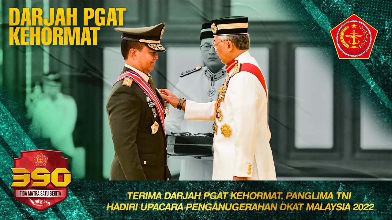 Terima Darjah PGAT Kehormatan, Panglima TNI Hadiri Upacara Penganugerahan DKAT Malaysia 2022