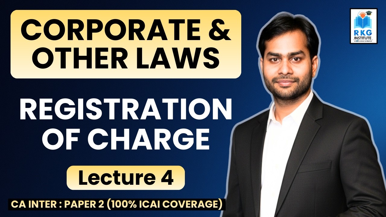 Registration of Charge - 4 | Corporate & Other Laws | CA Inter Paper 2 | RKG Institute