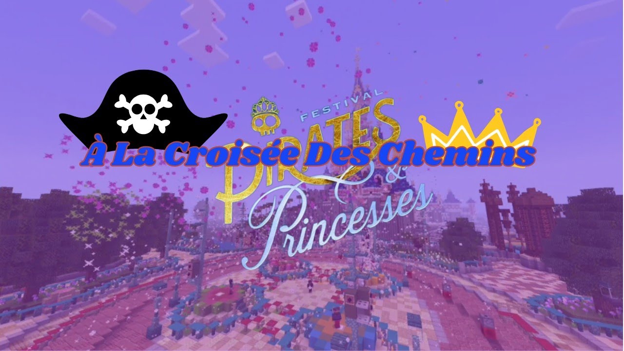 À La Croisée Des Chemins 🏴‍☠️👑 - Festival Pirates & Princesses - DisneyCraft RESORT