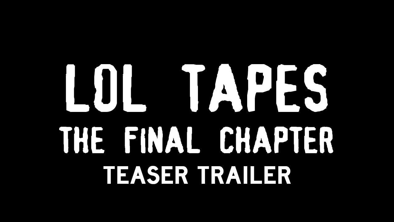 LOL Tapes: The Final Chapter Teaser Trailer