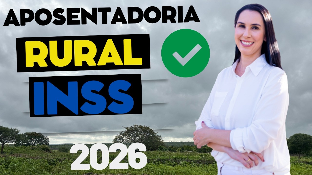 Aposentadoria Rural INSS 2026 Entenda suas regras, cuidados e como garantir seu direito