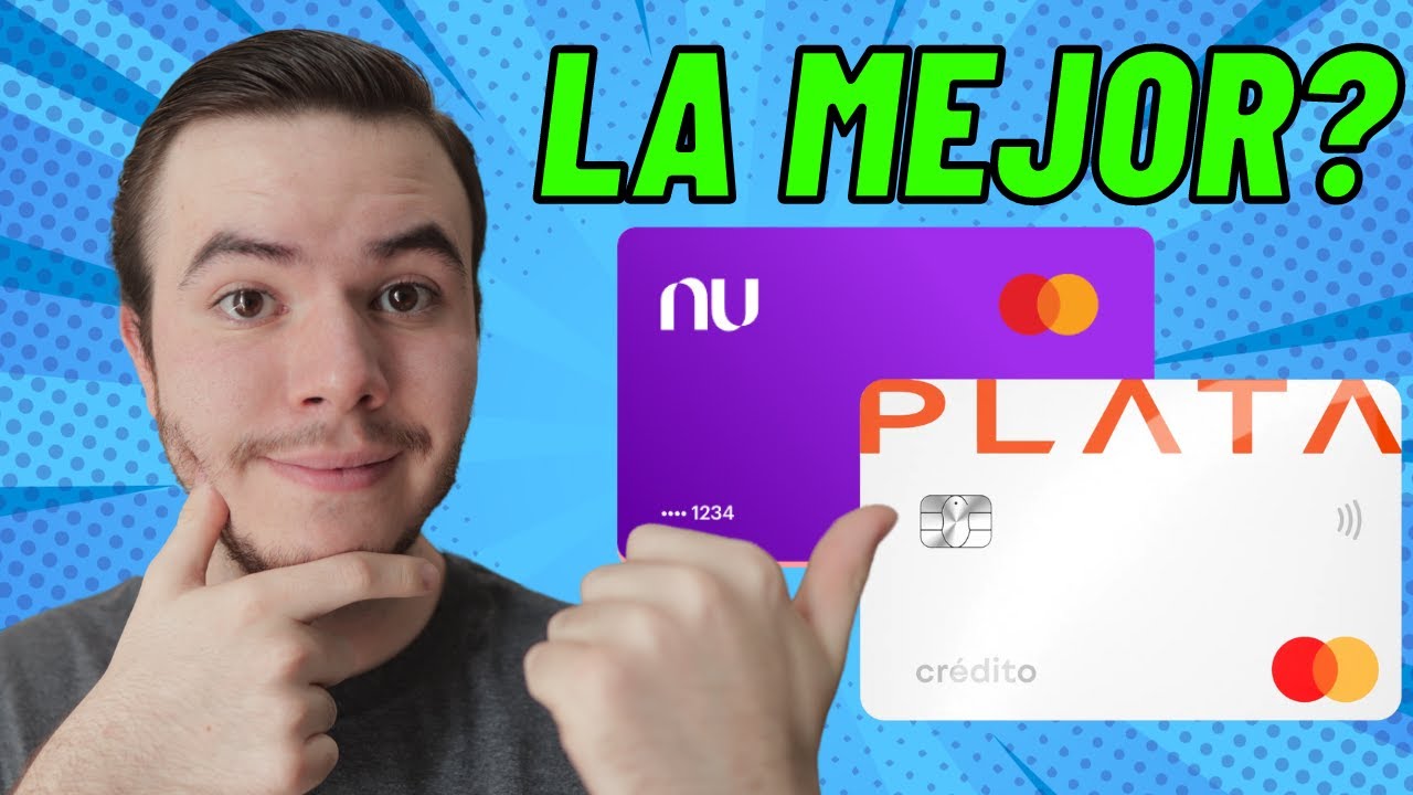 Plata Card vs Tarjeta Nu | Mejor Tarjeta de Cr&eacute;dito