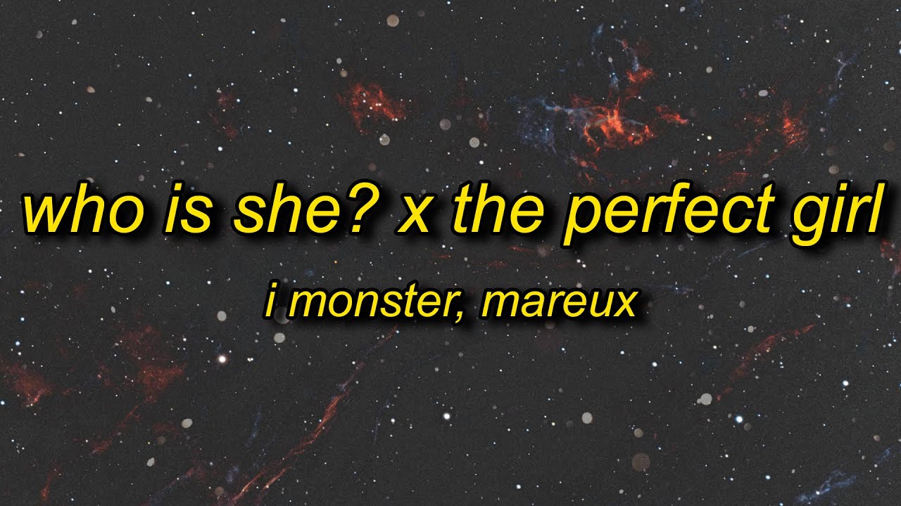 Who Is She x The Perfect Girl (TikTok Remix) I Monster, Mareux (Lyrics) | oh who is she