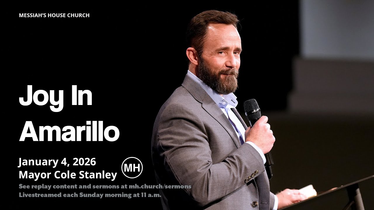 Joy in Amarillo | Cole Stanley | Messiah's House | Jan 4th  2026