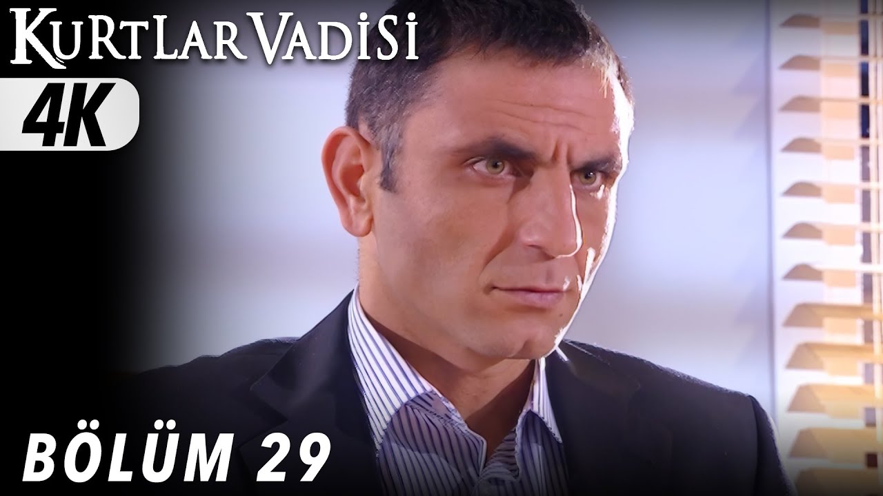 29.B&ouml;l&uuml;m - Kurtlar Vadisi | 4K