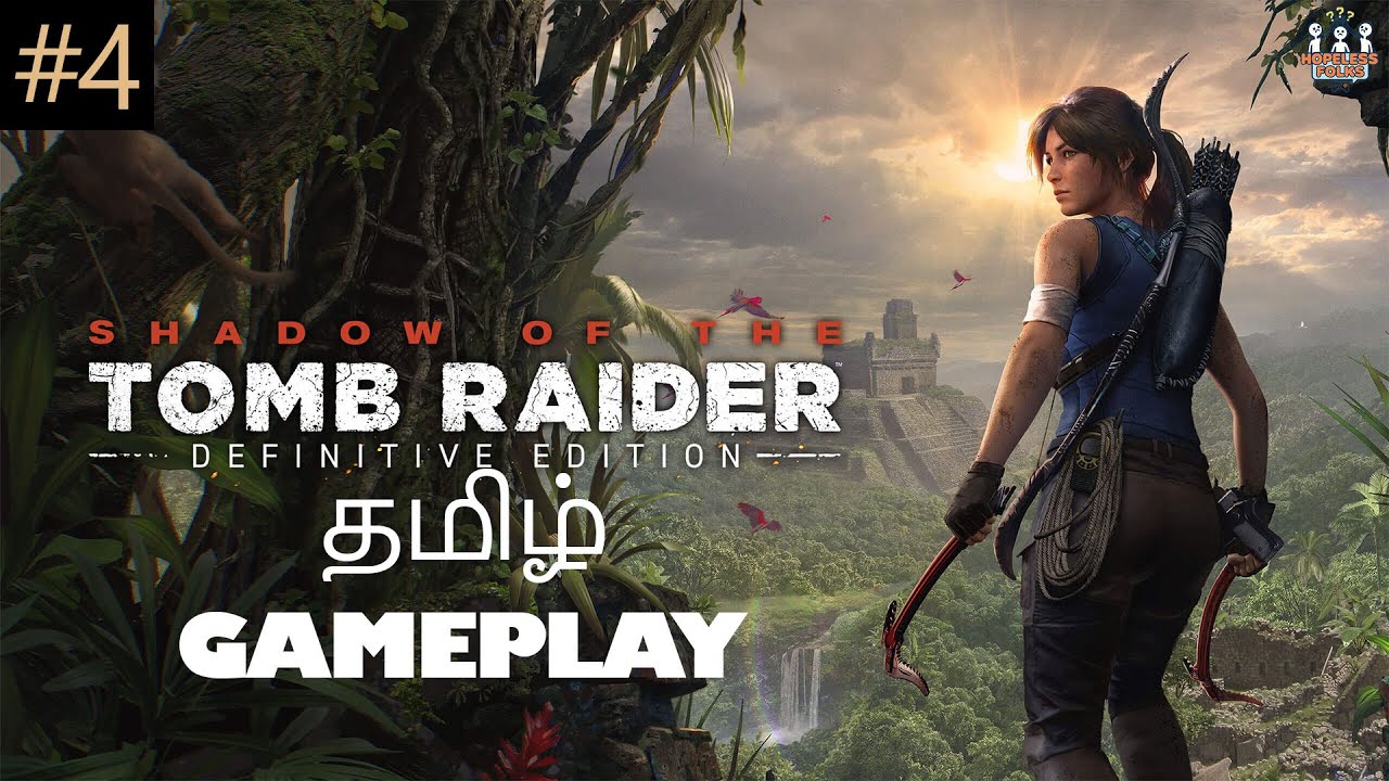 நான் தான் வில்லியா? 🌎💥 | Shadow of the Tomb Raider தமிழ் Gameplay - 4 #tamilgaming #trending #SOTR