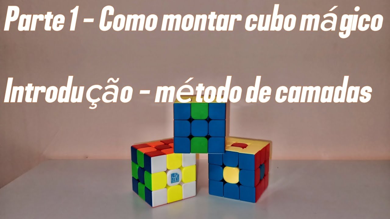 Parte 1, introdução de como montar cubo mágico 3x3x3.