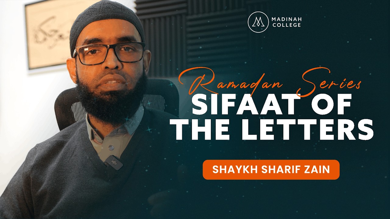 Sifaat of the Letters | Shaykh Sharif Zain | Ramadan 2026