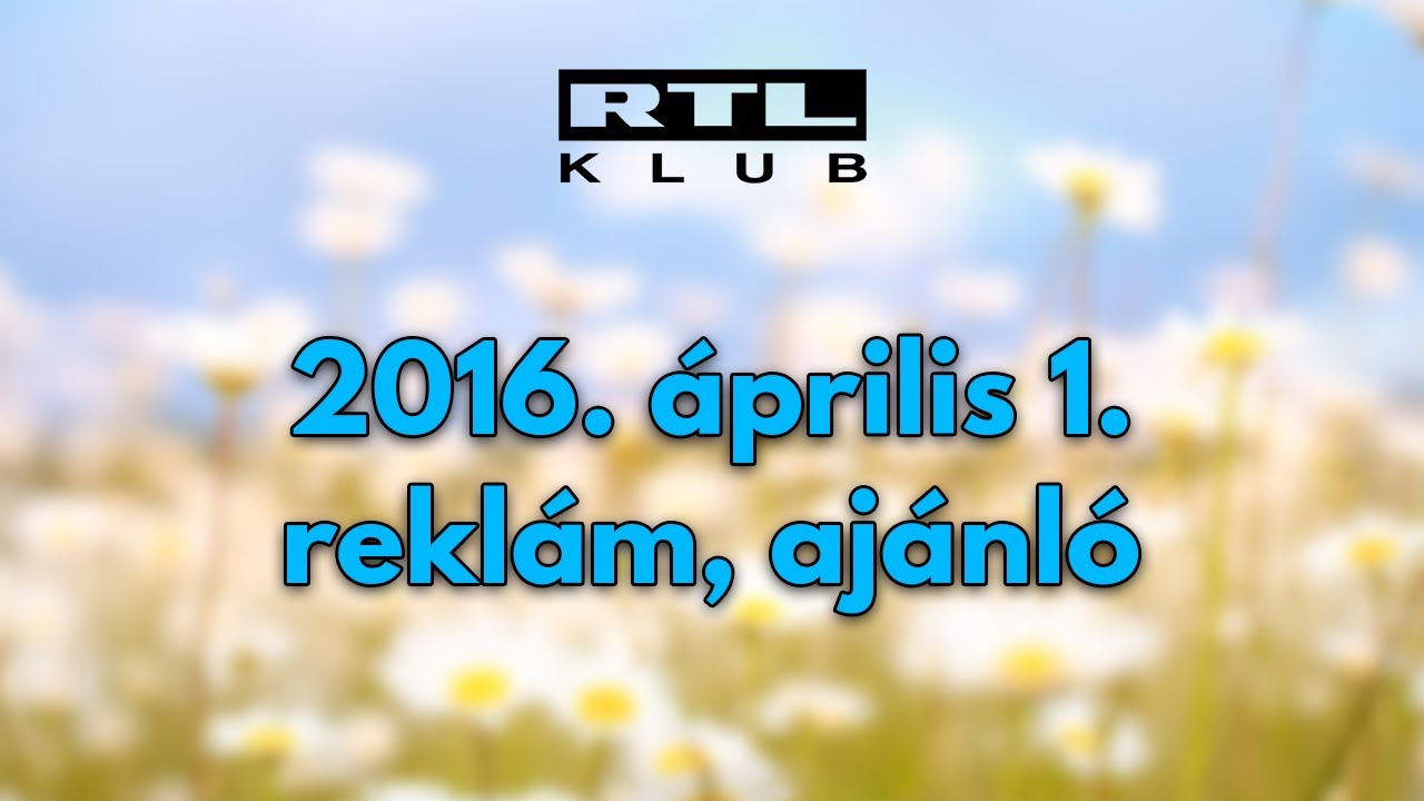 RTL Klub reklám, ajánló | 2016.04.01.