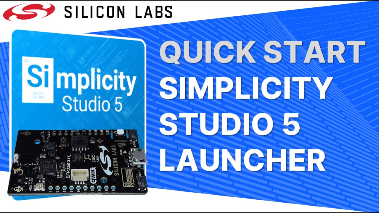 Quick Start - Simplicity Studio 5 Launcher - Silicon Labs
