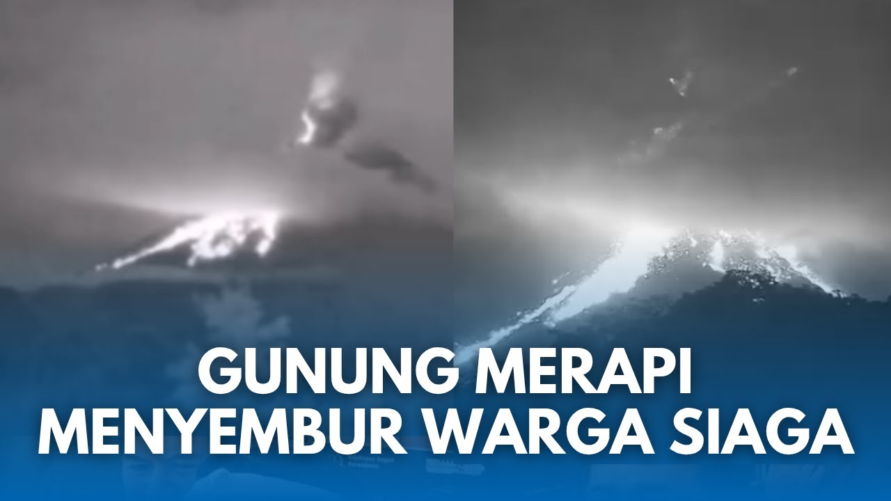 GUNUNG MERAPI DARURAT! Gunung Merapi Terpantau Keluarkan Awan Panas hingga 2.500 Meter