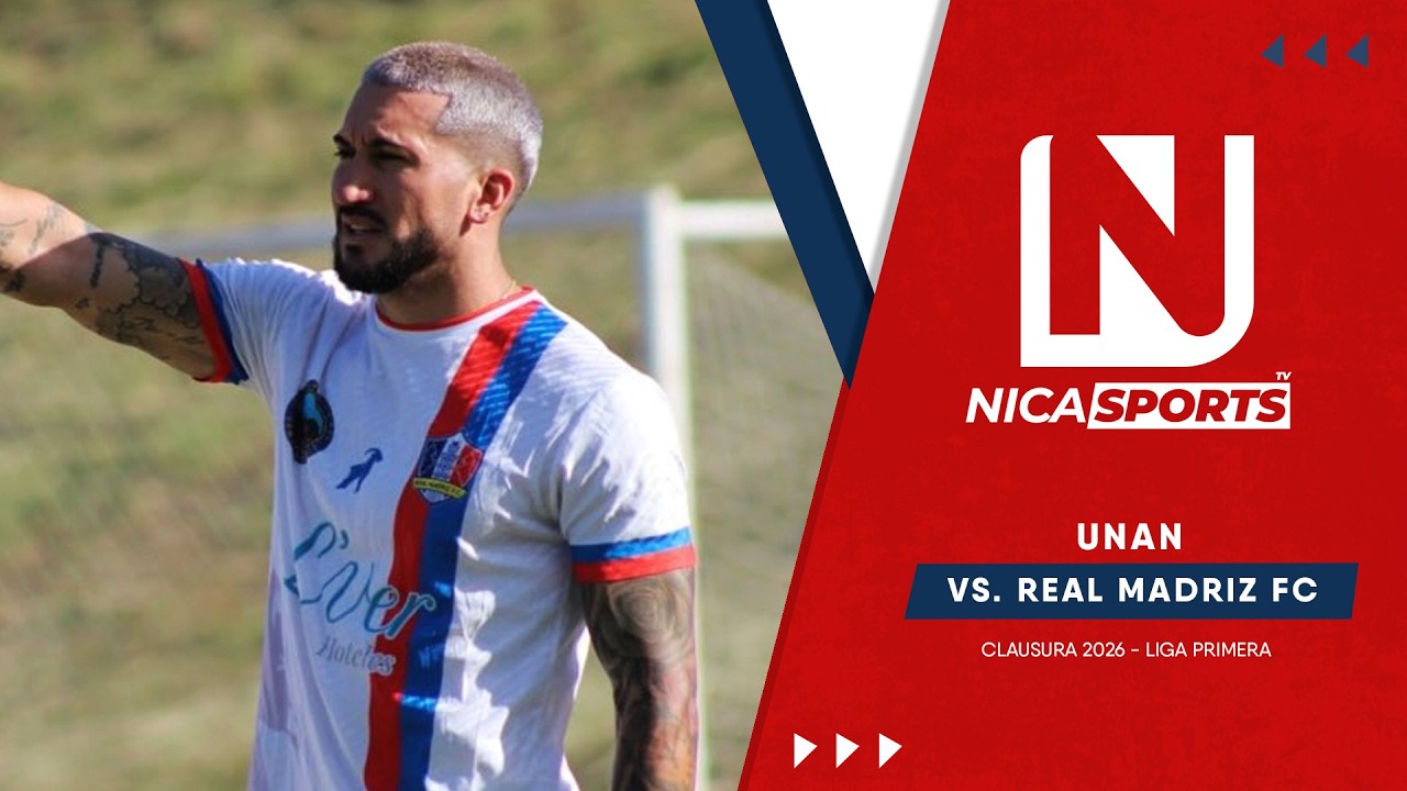 📡 EN VIVO - Liga Primera ⚽ UNAN 🆚 Real Madriz  | Torneo Clausura 2026 - Jornada 6