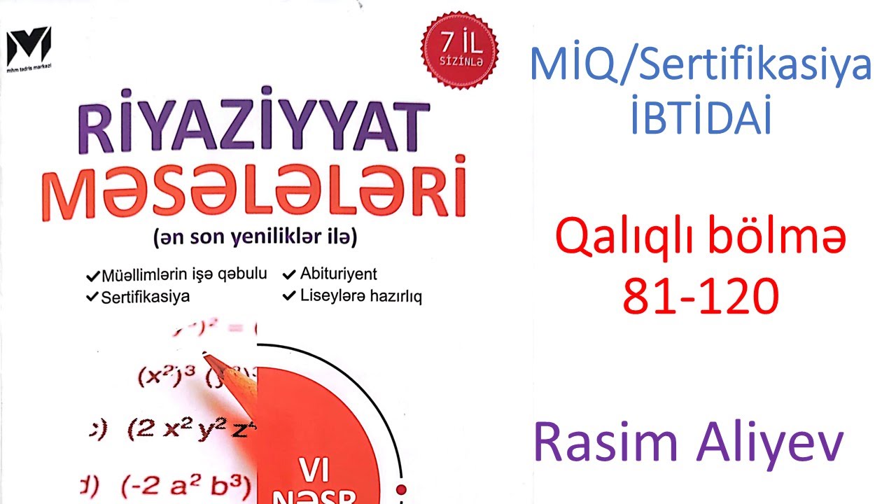 Qalıqlı bölmə 81-120 MHM kitabı / MİQ-Sertifikasiya İBTİDAİ /Rasim Aliyev