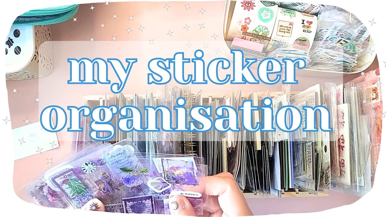 My Sticker Organisation : the how & the why