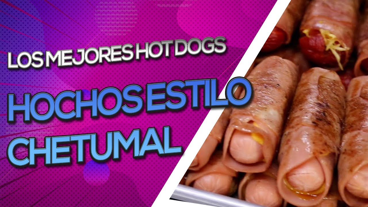 Hot dogs al estilo Chetumal | Los hochos de la sucia | MariioVZ