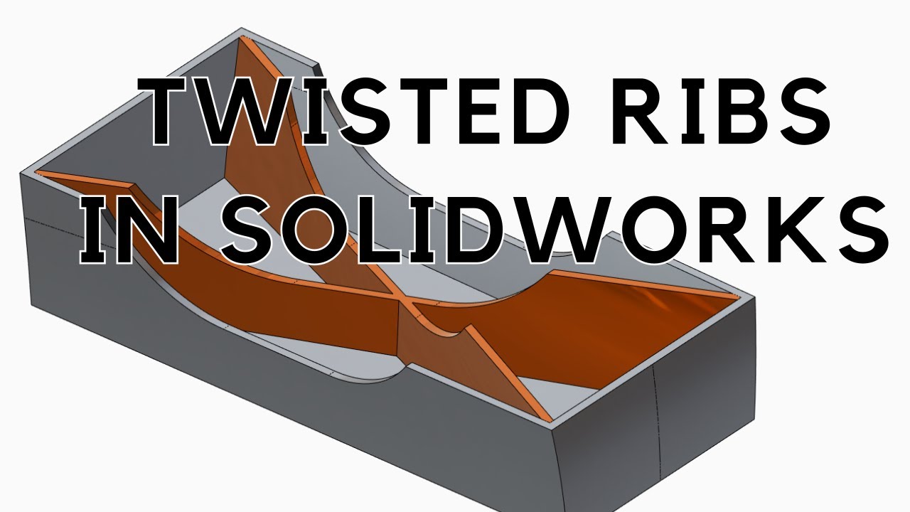 How To: Twisted Ribs in SolidWorks