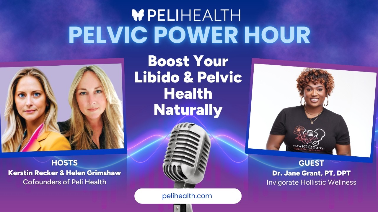 Boost Your Libido & Pelvic Health Naturally, with Dr. Jane Grant, DPT