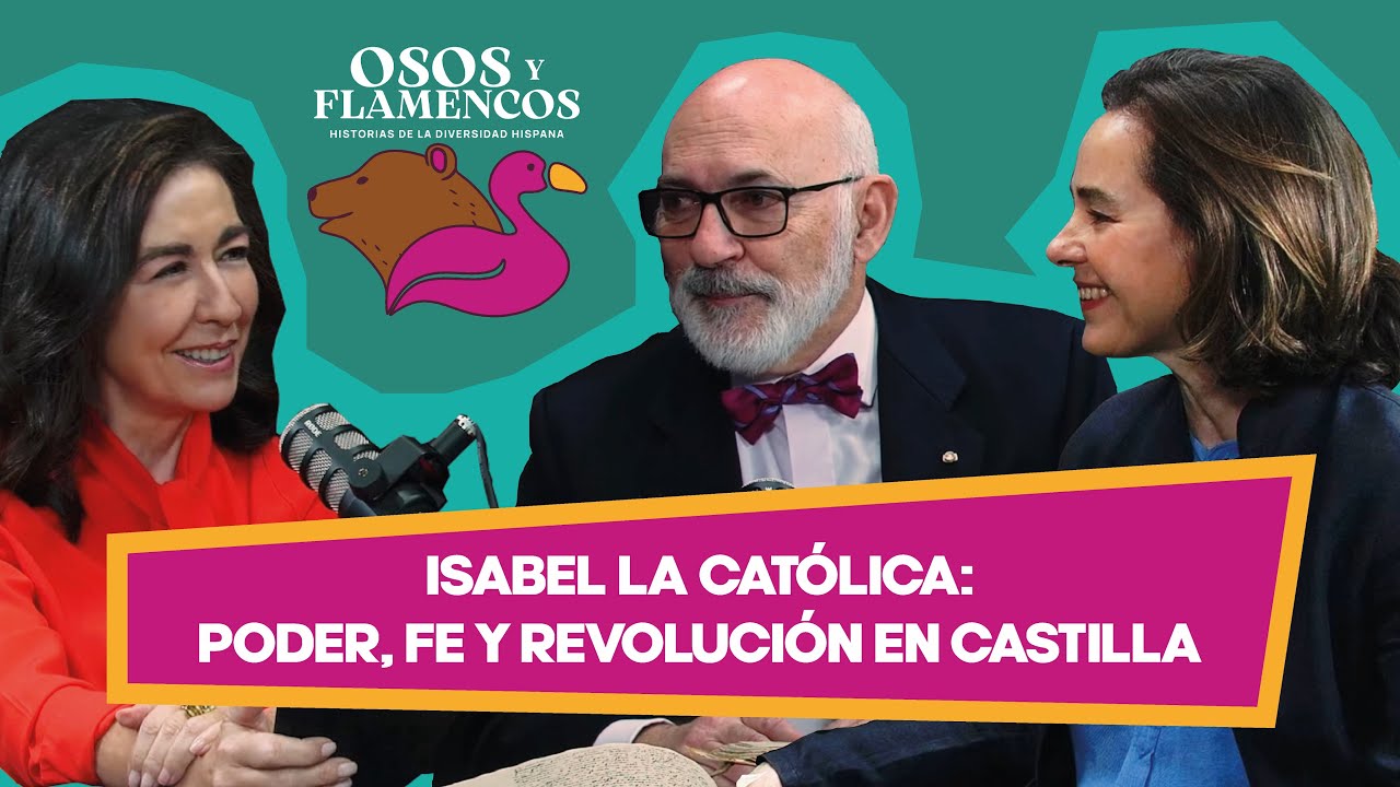 Osos y Flamencos #4 - Isabel la Católica: poder, fe y revolución en Castilla