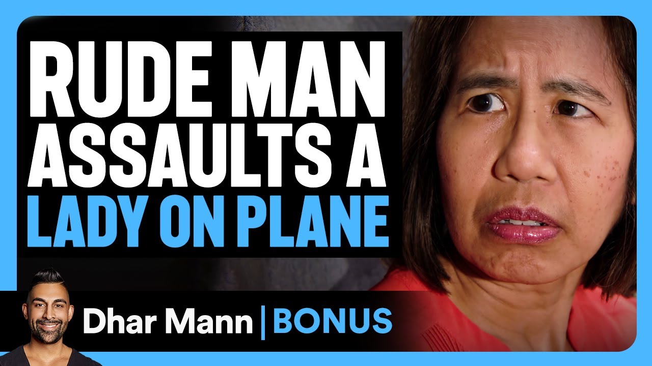 Rude Man ASSAULTS LADY On AIRPLANE | Dhar Mann Bonus!