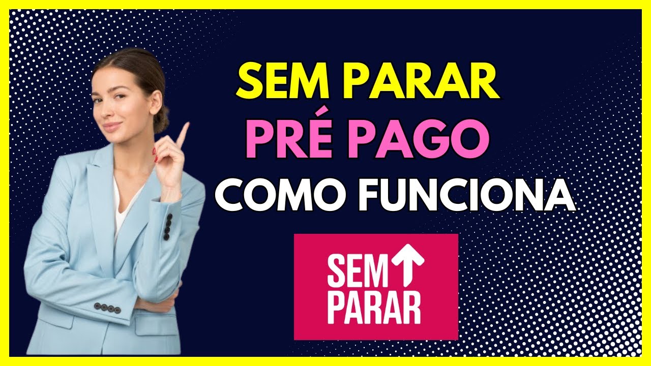 SEM PARAR COMO FUNCIONA - Saiba como funciona o sem parar pre pago, sem p
