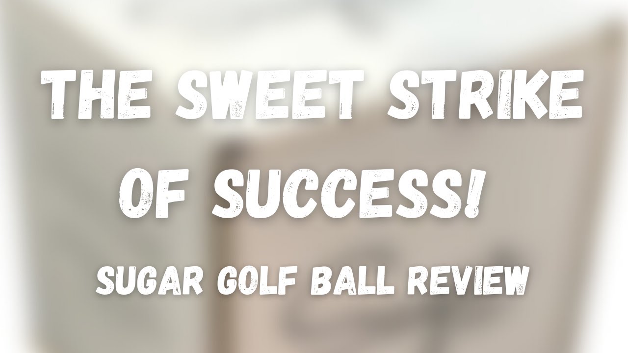 Sugar Golf Ball Review