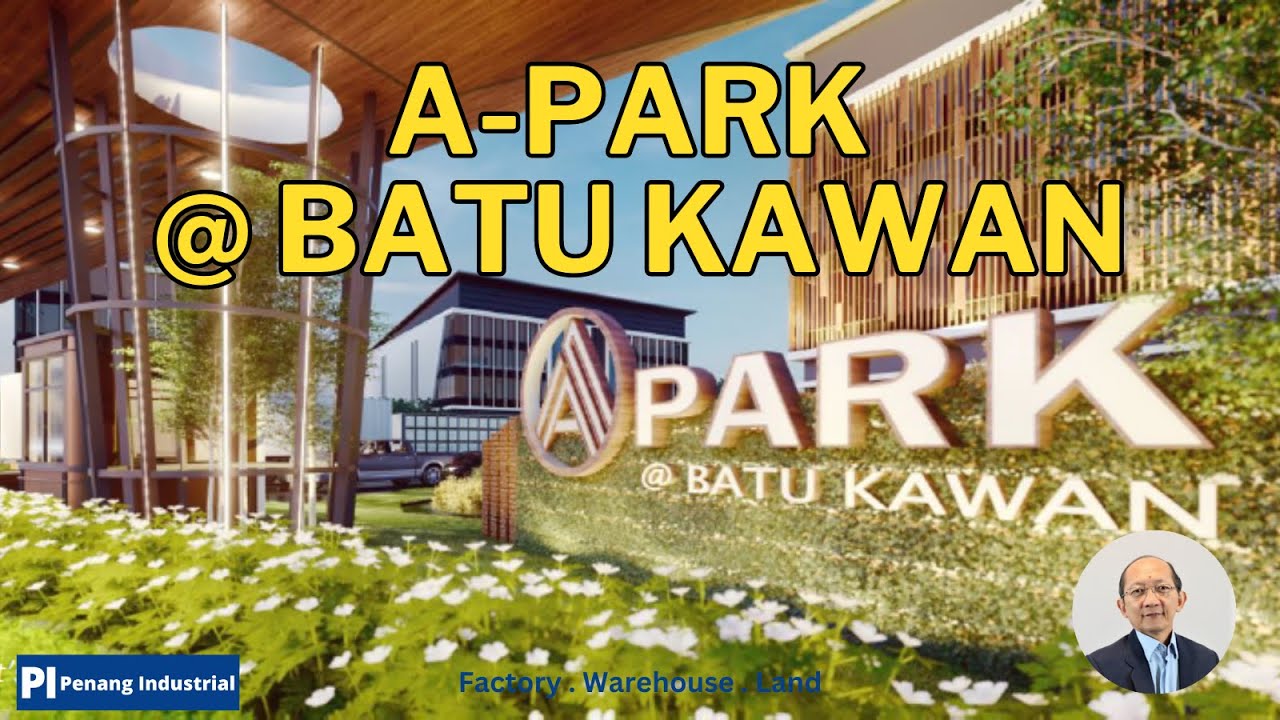 A-Park @ Batu Kawan East - Project Introduction